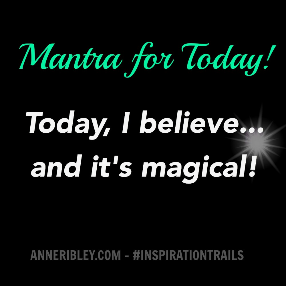 Believe in the Magical Mantra