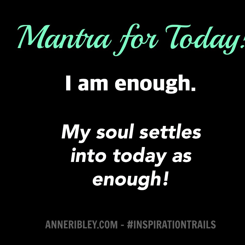 Soul Settling Enough Mantra