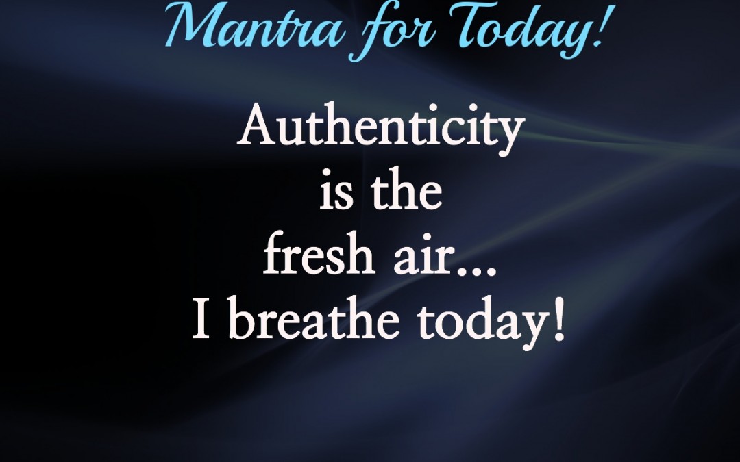 Authenticity Mantra