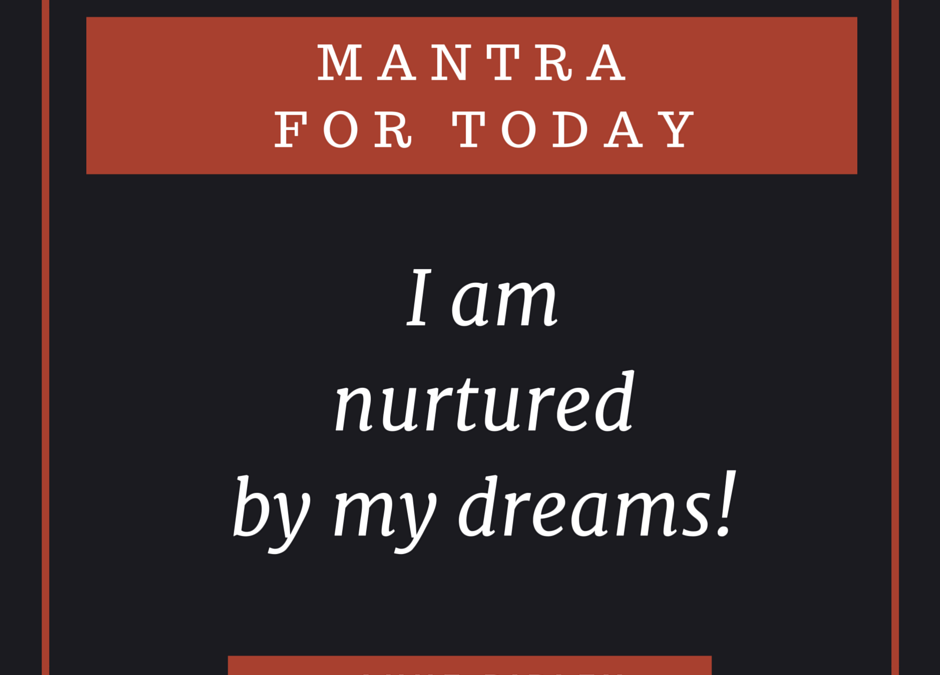 Nurture Your Dreams Mantra