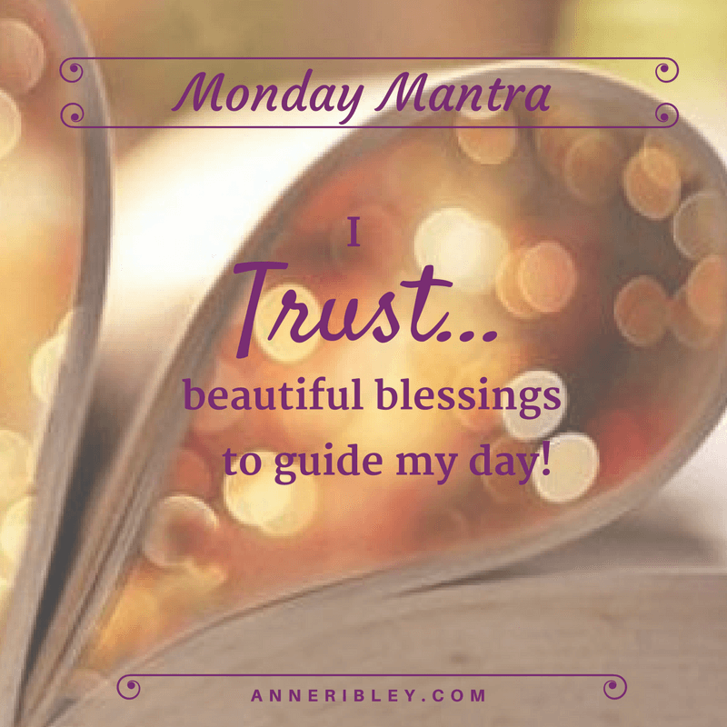 I trust…beautiful blessings to guide my day!