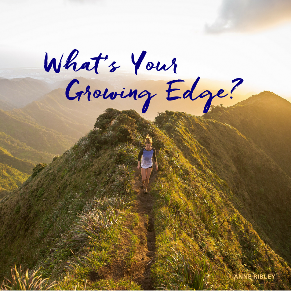 What’s Your Growing Edge?