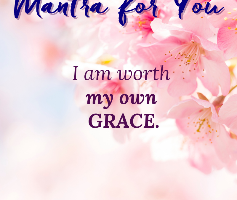 Worthy Grace Mantra