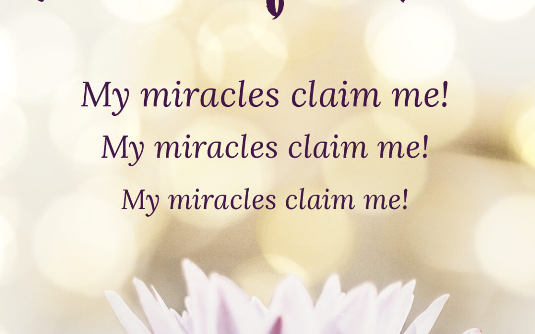 Miracles Claim Me Mantra