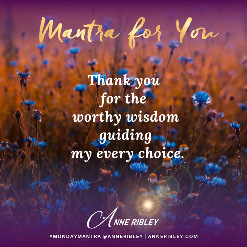 Worthy Wisdom Guiding My Every Choice